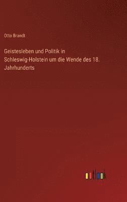 Geistesleben und Politik in Schleswig-Holstein um die Wende des 18. Jahrhunderts