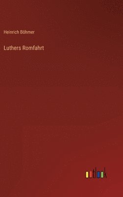 Luthers Romfahrt