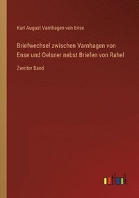 bokomslag Briefwechsel zwischen Varnhagen von Ense und Oelsner nebst Briefen von Rahel