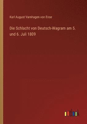 Schlacht von Deutsch-Wagram am 5. und 6. Juli 1809
