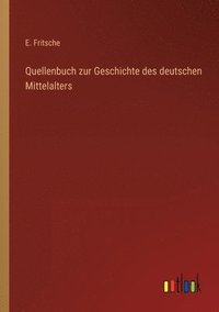 bokomslag Quellenbuch zur Geschichte des deutschen Mittelalters