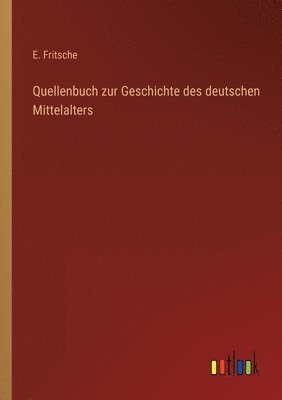 Quellenbuch zur Geschichte des deutschen Mittelalters 1