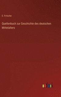 bokomslag Quellenbuch zur Geschichte des deutschen Mittelalters