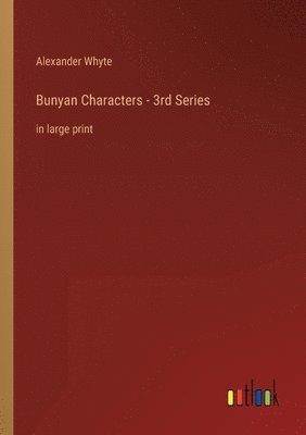 Alexander Whyte - Bunyan Characters - 3rd Series, Häftad