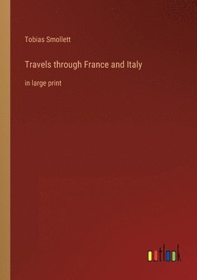 bokomslag Travels through France and Italy