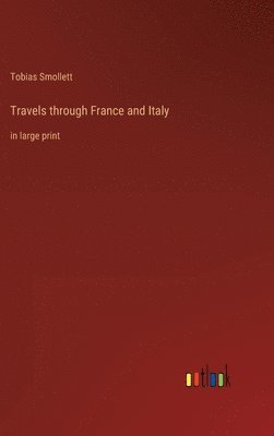 bokomslag Travels through France and Italy
