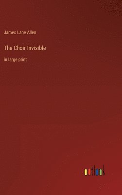 The Choir Invisible 1