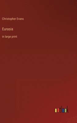 Christopher Evans - Eurasia, Inbunden