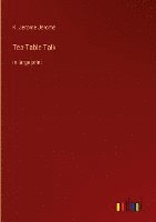 K Jerome Jerome, K. Jerome Jerome - Tea-Table Talk, Inbunden