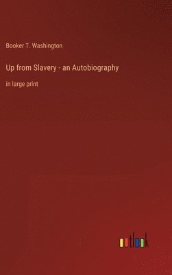 bokomslag Up from Slavery - an Autobiography