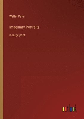 Walter Pater - Imaginary Portraits, Häftad