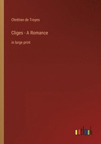 bokomslag Cliges - A Romance