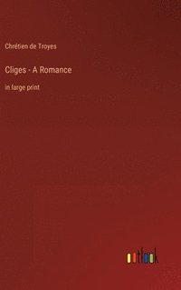 bokomslag Cliges - A Romance