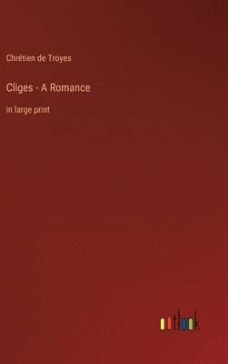 bokomslag Cliges - A Romance