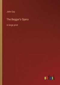 bokomslag The Beggar's Opera