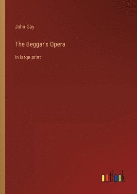 bokomslag The Beggar's Opera