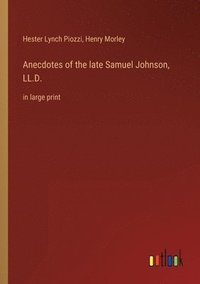 bokomslag Anecdotes of the late Samuel Johnson, LL.D.