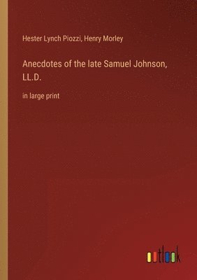 bokomslag Anecdotes of the late Samuel Johnson, LL.D.