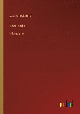 K Jerome Jerome, K. Jerome Jerome - They and I, Häftad