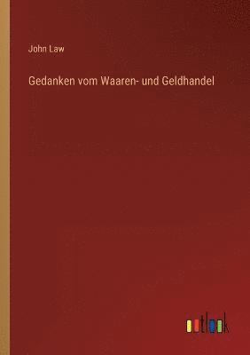 bokomslag Gedanken vom Waaren- und Geldhandel