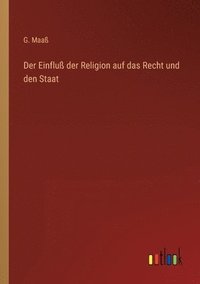 bokomslag Einfluß der Religion auf das Recht und den Staat