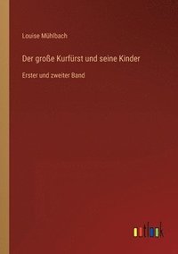 bokomslag Der grosse Kurfurst und seine Kinder