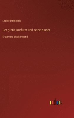 Louise Mühlbach - große Kurfürst und seine Kinder, Inbunden