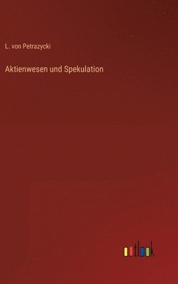 bokomslag Aktienwesen und Spekulation