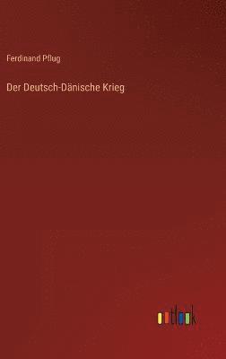 Ferdinand Pflug - Deutsch-Dänische Krieg, Inbunden