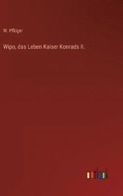 bokomslag Wipo, das Leben Kaiser Konrads II.