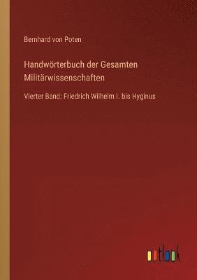 Bernhard Von Poten, Bernhard von Poten - Handwörterbuch der Gesamten Militärwissenschaften, Häftad