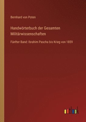 Bernhard Von Poten, Bernhard von Poten - Handwörterbuch der Gesamten Militärwissenschaften, Häftad