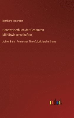 Bernhard Von Poten, Bernhard von Poten - Handwörterbuch der Gesamten Militärwissenschaften, Inbunden