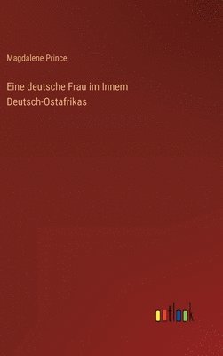 bokomslag Eine deutsche Frau im Innern Deutsch-Ostafrikas