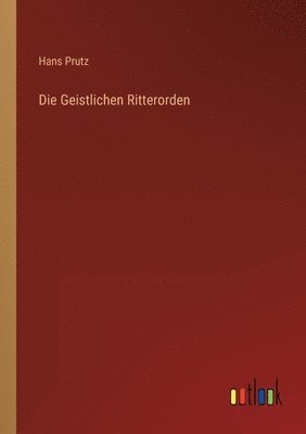 Die Geistlichen Ritterorden 1