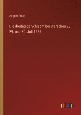 dreitägige Schlacht bei Warschau 28., 29. und 30. Juli 1656