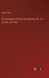 bokomslag dreitägige Schlacht bei Warschau 28., 29. und 30. Juli 1656
