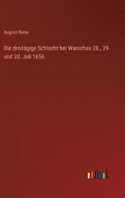 bokomslag dreitägige Schlacht bei Warschau 28., 29. und 30. Juli 1656