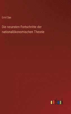 neuesten Fortschritte der nationalökonomischen Theorie