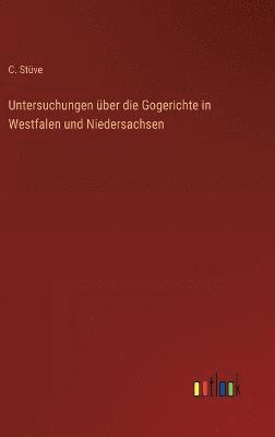 bokomslag Untersuchungen ber die Gogerichte in Westfalen und Niedersachsen