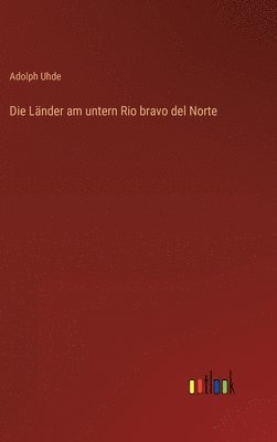 bokomslag Länder am untern Rio bravo del Norte