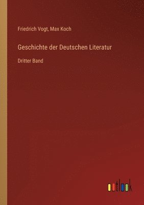 Friedrich Vogt, Max Koch - Geschichte der Deutschen Literatur, Häftad