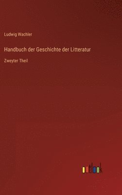 bokomslag Handbuch der Geschichte der Litteratur