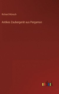 bokomslag Antikes Zaubergerät aus Pergamon