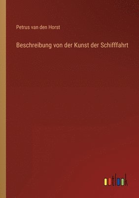 bokomslag Beschreibung von der Kunst der Schifffahrt