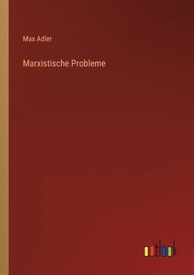 Max Adler - Marxistische Probleme, Häftad