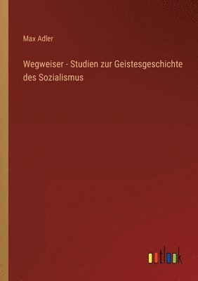 bokomslag Wegweiser - Studien zur Geistesgeschichte des Sozialismus