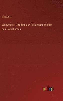 bokomslag Wegweiser - Studien zur Geistesgeschichte des Sozialismus