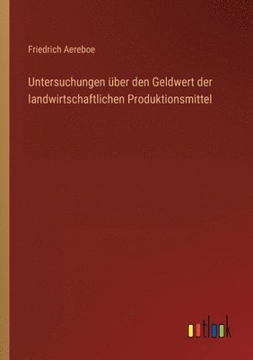 bokomslag Untersuchungen über den Geldwert der landwirtschaftlichen Produktionsmittel