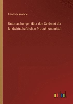 bokomslag Untersuchungen uber den Geldwert der landwirtschaftlichen Produktionsmittel